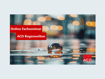 Keyvisual mit Schriftzug Online Fachseminar ACO Regenwelten